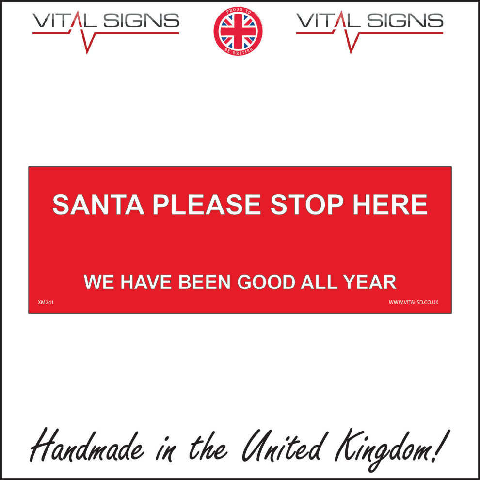 (450 x 150mm - 18 x 6, 5mm Heavy Duty Foamex Foamboard) XM241 Santa Please Stop Here We Have Been Good All Year Sign Festive Christmas-image-OPC-P5WKN9W-NEW