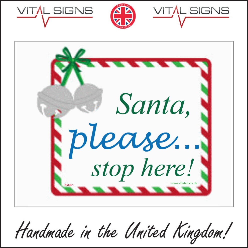 (150 x 100mm - 6 x 4, 1mm Pvc Foamex) SANTA PLEASE STOP HERE SIGN XM001 STICKER RIGID INDOOR OUTDOOR-image-OPC-P5WKP2Y-NEW