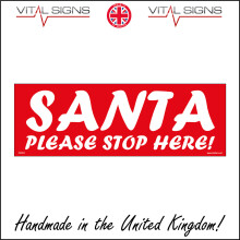 (150 x 50mm - 6 x 2, Sticker / Sav - White Background) SANTA PLEASE STOP HERE SIGN XM003 STICKER RIGID INDOOR OUTDOOR