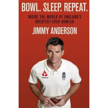 Bowl. Sleep. Repeat.: Inside the World of England's Greatest-Ever Bowler