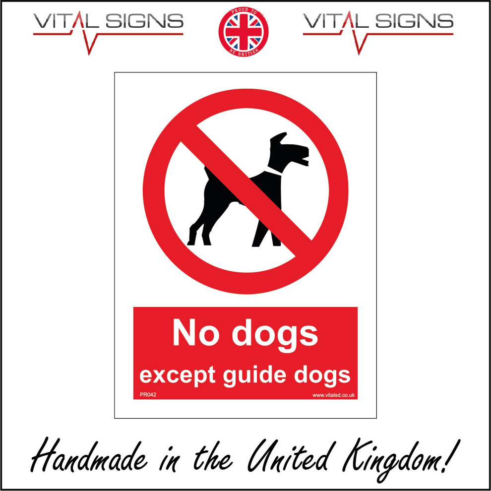 (100 x 150mm - 4 x 6, 1mm Pvc Foamex) PR042 No Dogs Except Guide Dogs SIGN assisted sight assistance public spaces-image-OPC-P5X52Y6-NEW