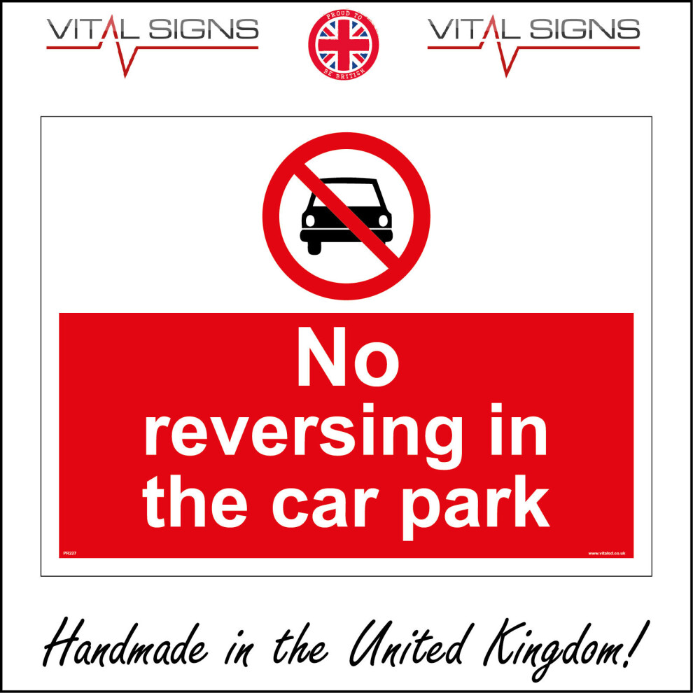 (200 x 150mm - 8 x 6, 5mm Heavy Duty Foamex Foamboard) PR227 No Reversing In The Car Park Unsafe No Clear View Danger Prohibition Sign-image-OPC-P5X5CPC-NEW
