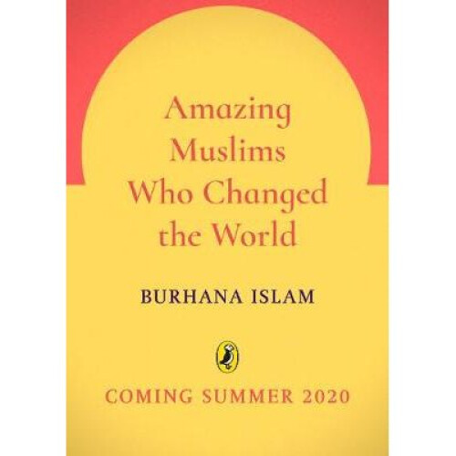 Amazing Muslims Who Changed the World