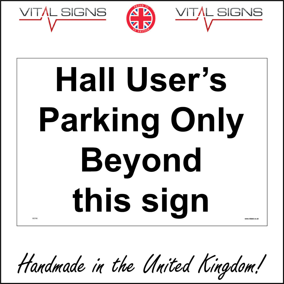 (150 x 100mm - 6 x 4, Dibond / Composite Aluminium) HALL USERS PARKING ONLY BEYOND THIS SIGN SIGN VE116 SAFETY STICKER RIGID-image-OPC-P5X8QMT-NEW