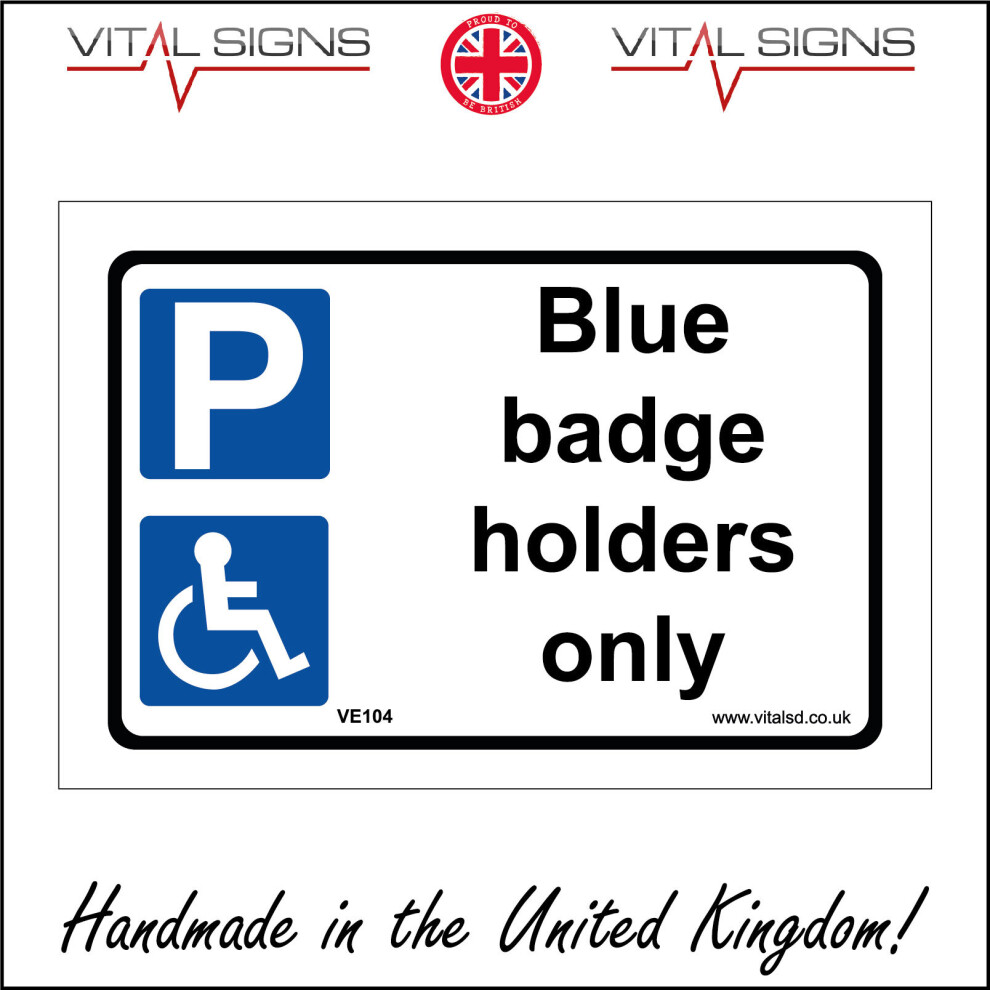 (400 x 300mm - 16 x 12, Dibond / Composite Aluminium) BLUE BADGE HOLDERS ONLY SIGN VE104 SAFETY STICKER RIGID INDOOR OUTDOOR-image-OPC-P5X8VV2-NEW