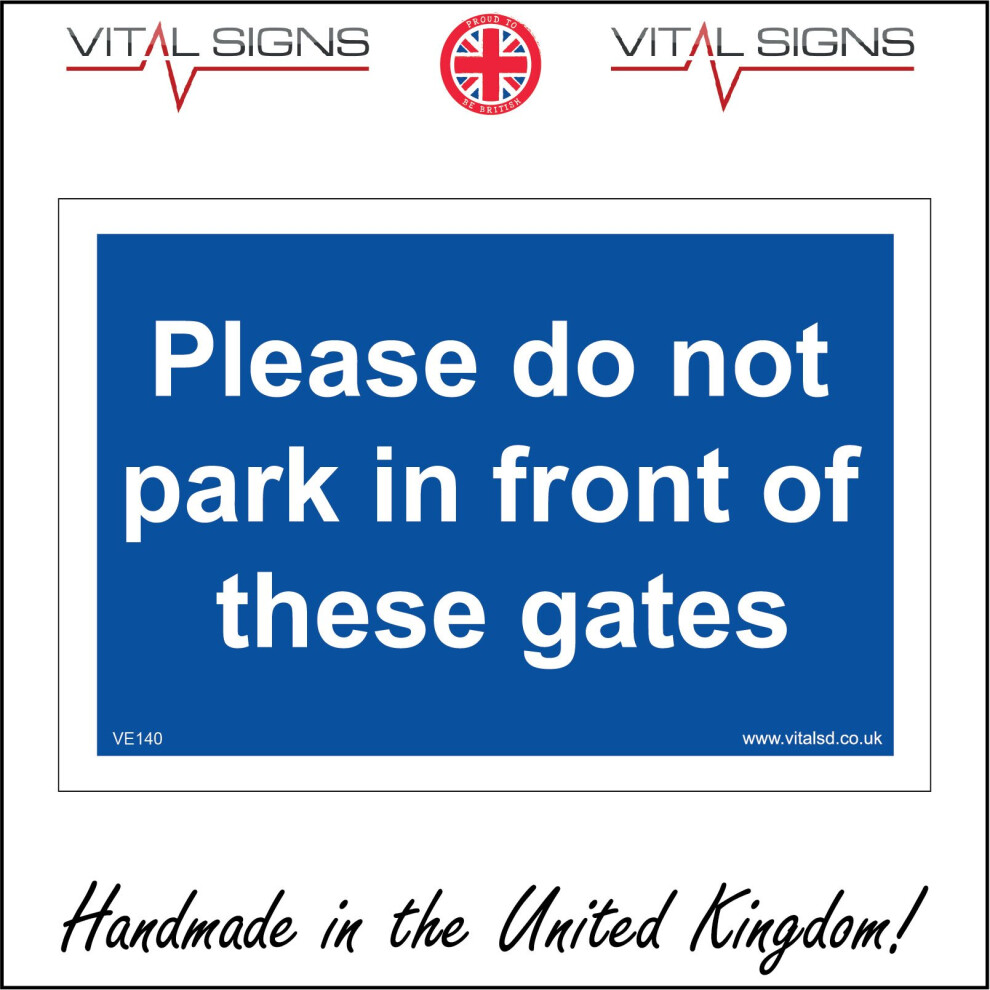 (200 x 150mm - 8 x 6, 1mm Pvc Foamex) PLEASE DO NOT PARK IN FRONT OF THESE GATES SIGN VE140 SAFETY STICKER RIGID-image-OPC-P5X8Z99-NEW
