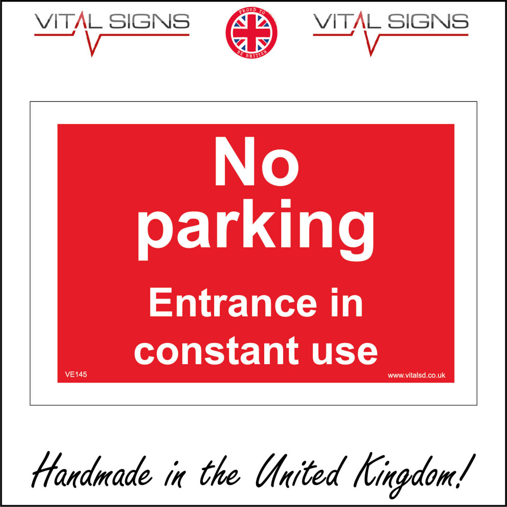 (200 x 150mm - 8 x 6, 1mm Pvc Foamex) NO PARKING ENTRANCE IN CONSTANT USE SIGN VE145 SAFETY STICKER RIGID-image-OPC-P5X972P-NEW