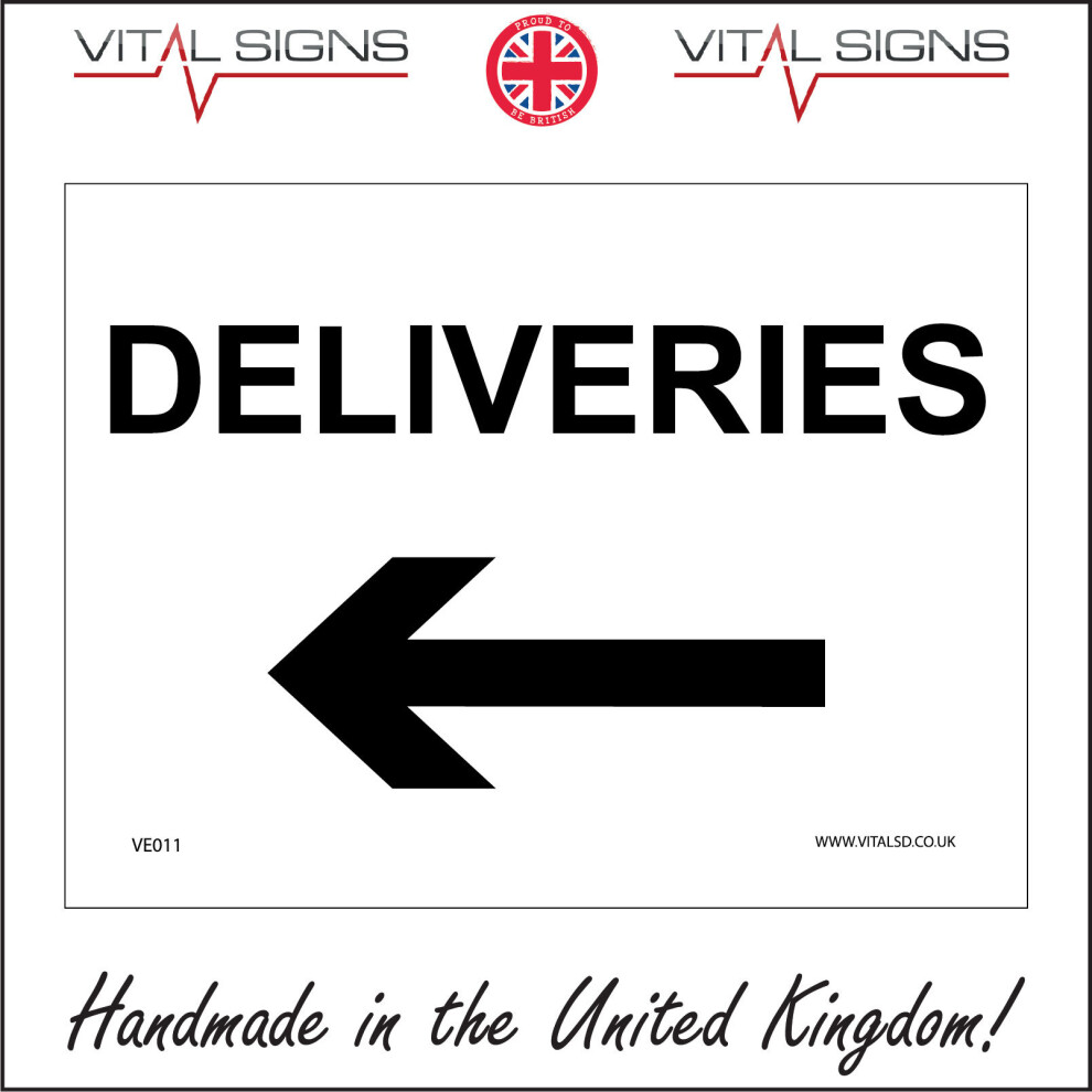 (150 x 100mm - 6 x 4, Sticker / Sav - White Background) DELIVERIES LEFT SIGN VE011 SAFETY STICKER RIGID INDOOR OUTDOOR