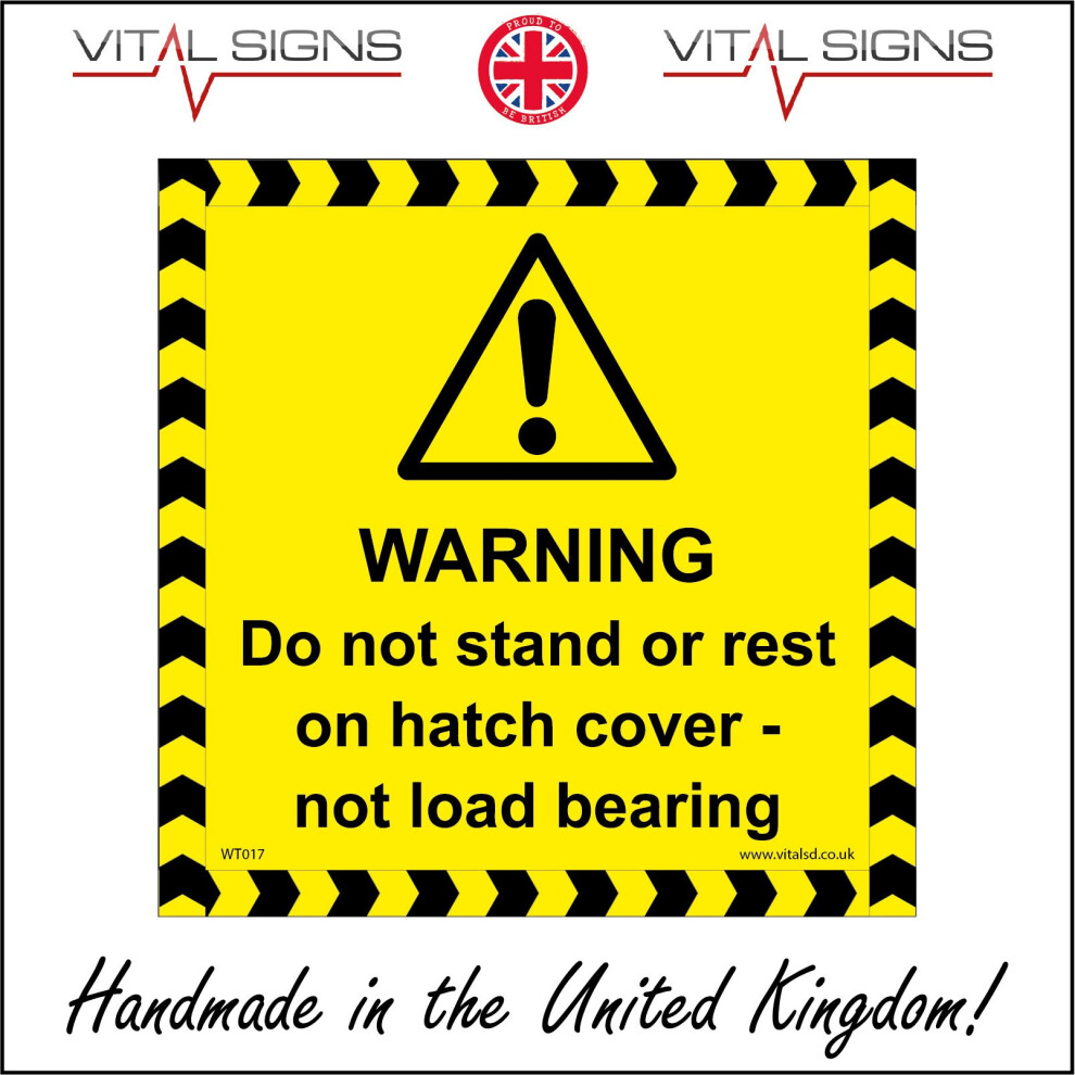 WT017 Warning Do Not Stand Or Rest On Hatch Cover Not Load Bearing Sign fragile-image-OPC-P5XFCMV-NEW
