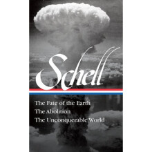 Jonathan Schell The Fate Of The Earth, The Abolition, The Unconquerable Worl
