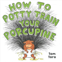 How to Potty Train Your Porcupine