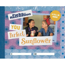 Parks and Recreation: You Perfect Sunflower