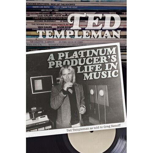 Ted Templeman: A Platinum Producer's Life In Music