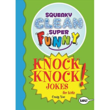 Squeaky Clean Super Funny Knock Knock Jokes for Kidz