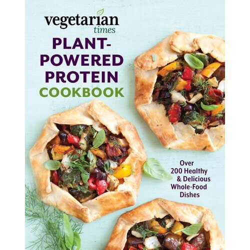 Vegetarian Times Plant-Powered Protein Cookbook