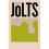 Jolts 1