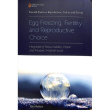 Egg Freezing, Fertility and Reproductive Choice