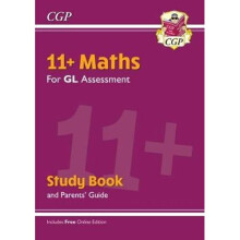 New 11+ GL Maths Study Book (with Parents' Guide & Online Edition)