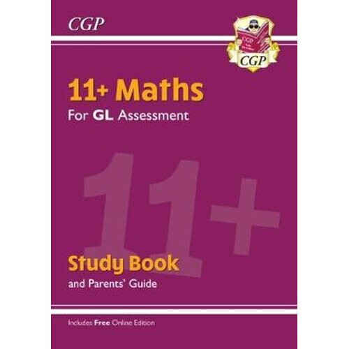 New 11+ GL Maths Study Book (with Parents' Guide & Online Edition)