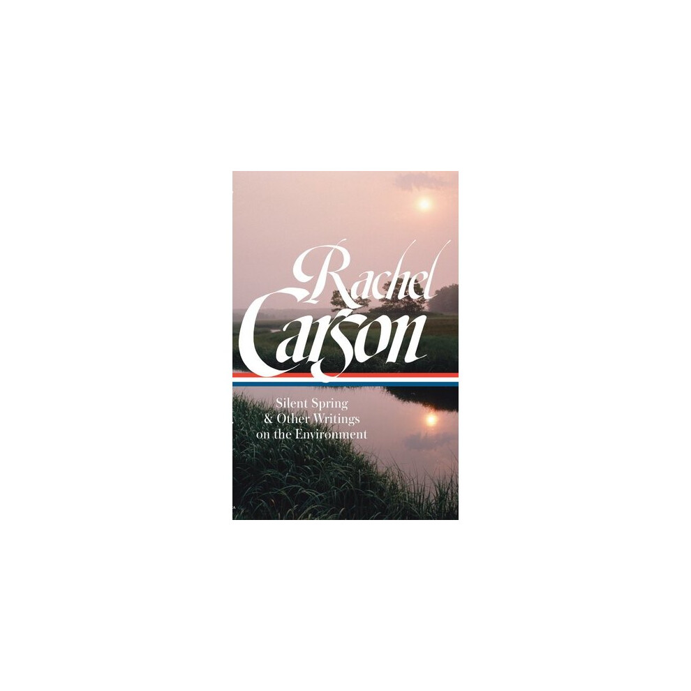 Rachel Carson: Silent Spring & Other Environmental Writings