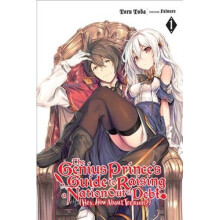 The Genius Prince's Guide to Raising a Nation Out of Debt (Hey, How About Treason?), Vol. 1 LN