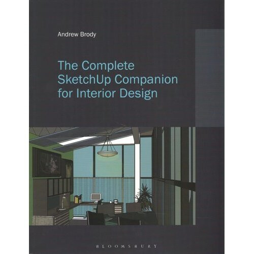 The Complete SketchUp Companion for Interior Design