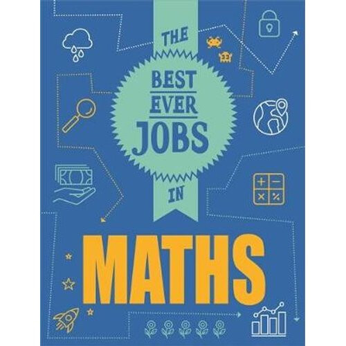 The Best Ever Jobs In: Maths