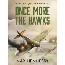 Once More the Hawks by Max Hennessy
