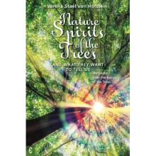 Nature Spirits of the Trees and What They Want to Tell Us
