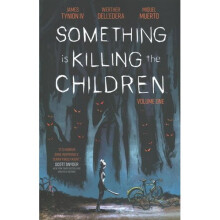 Something is Killing the Children Vol. 1