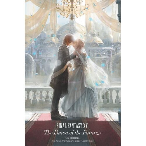 Final Fantasy Xv: The Dawn Of The Future - Book