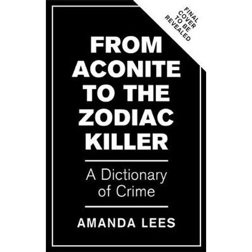 From Aconite to the Zodiac Killer