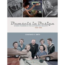 Damsels in Design: Women Pioneers in the Automotive Industry, 1939-1959