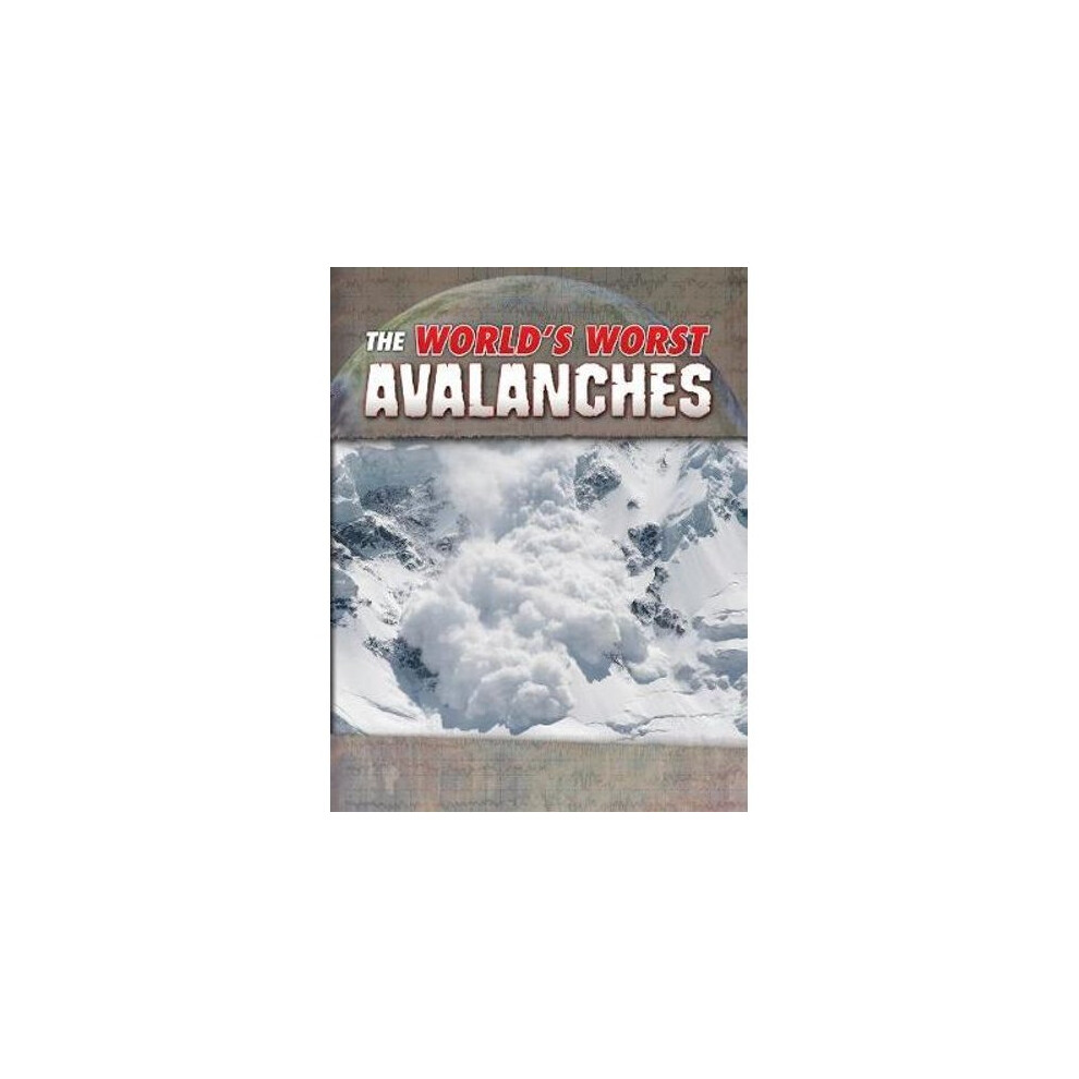 The World's Worst Avalanches