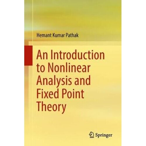 An Introduction to Nonlinear Analysis and Fixed Point Theory