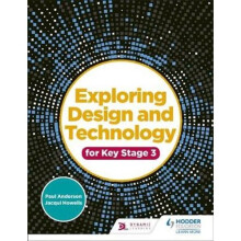 Exploring Design and Technology for Key Stage 3
