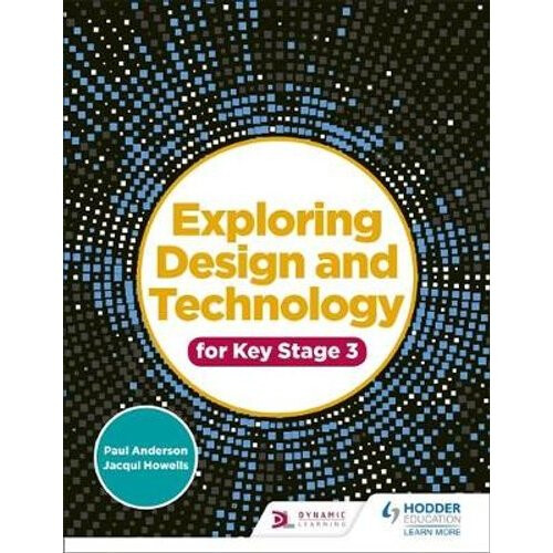 Exploring Design and Technology for Key Stage 3