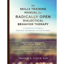 The Skills Training Manual for Radically Open Dialectical Behavior Therapy