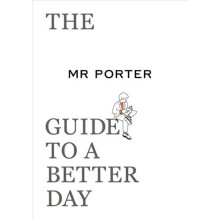 The MR PORTER Guide to a Better Day