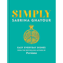 Simply: Easy everyday dishes from the bestselling author of Persiana