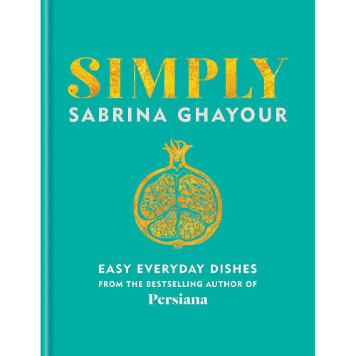 Simply: Easy everyday dishes from the bestselling author of Persiana