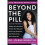 Beyond the Pill 1