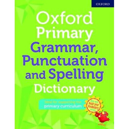 Oxford Primary Grammar Punctuation and Spelling Dictionary