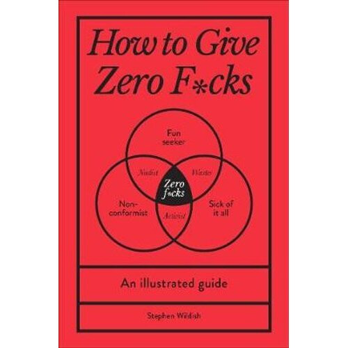 How to Give Zero F*cks