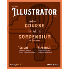 Adobe Illustrator CC A Complete Course and Compendium of Features