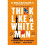 Think Like a White Man: A Satirical Guide to Conquering the World . . . While Black 1