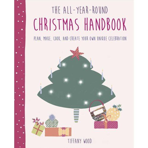 The All-Year-Round Christmas Handbook