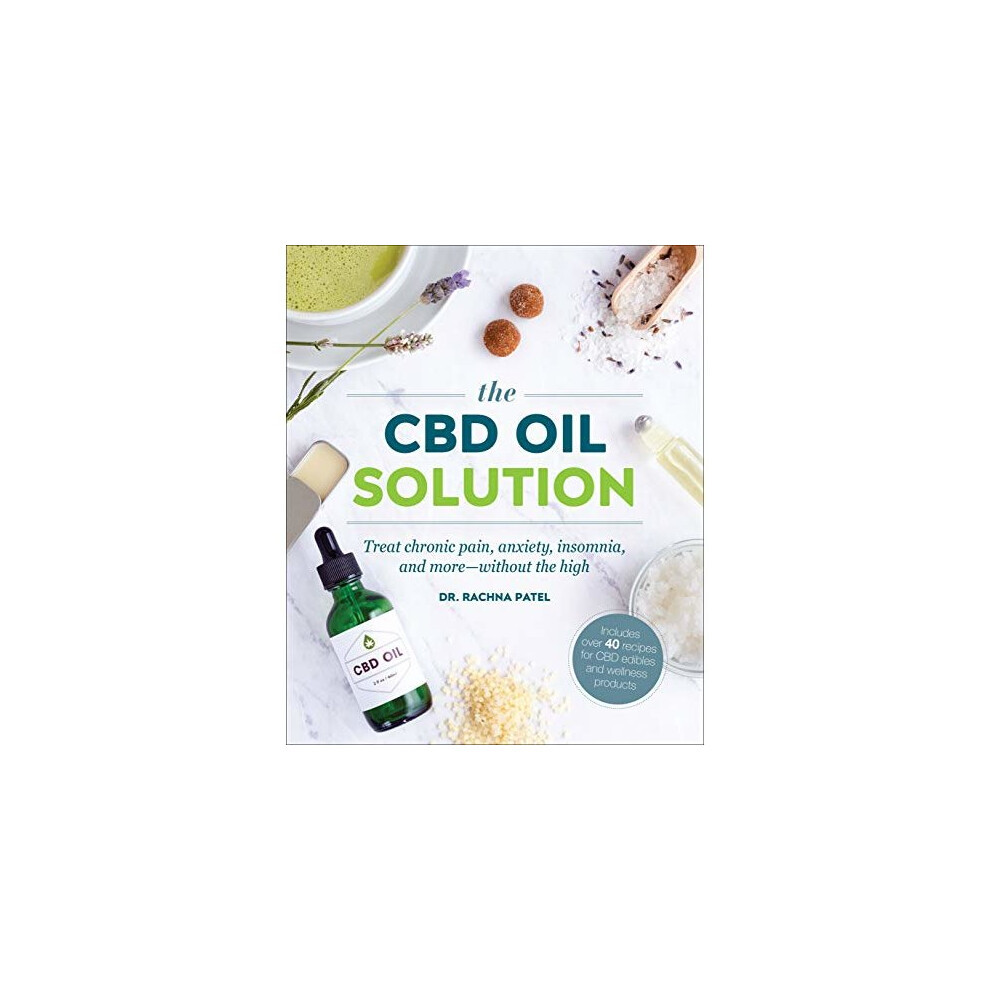 The CBD Oil Solution: Treat Chronic Pain, Anxiety, Insomnia, and More-without... - Image 7
