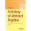 A History of Abstract Algebra 1