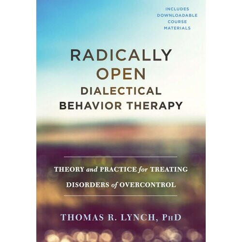 Radically Open Dialectical Behavior Therapy